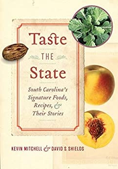 Destination:  Explore the book – Taste the State – South Carolina Signature Foods and Recipes