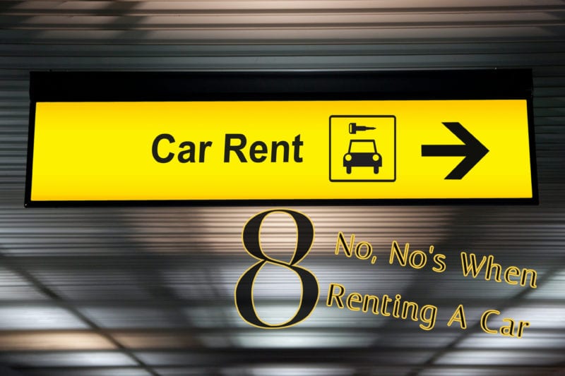 8 no, no's when renting a car