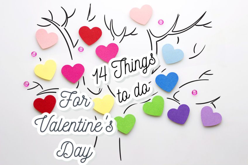 14 Things To Do For Valentine’s Day