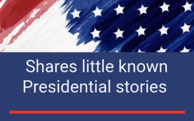Destination:  President’s Day Little Known Presidential Stories