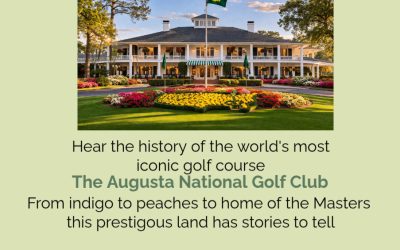Destination:  History of Augusta National Golf Club